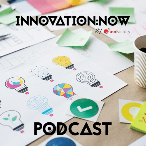 innovation:now podcast by innfacetry