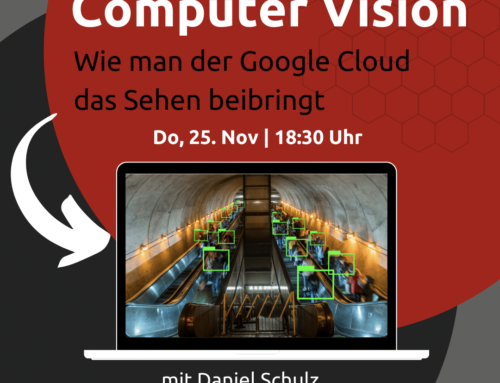 Computer Vision – Wie man der Google Cloud das Sehen beibringt | GDG Meetup